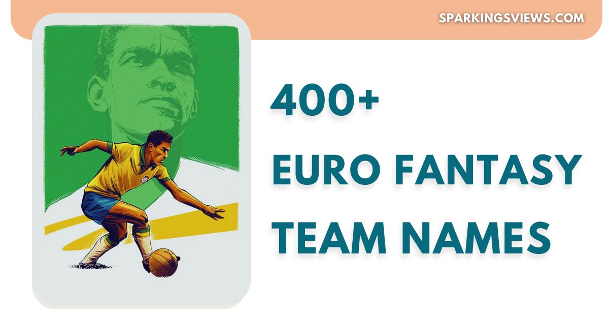 400 Euro Fantasy Team Names for Legendary Players